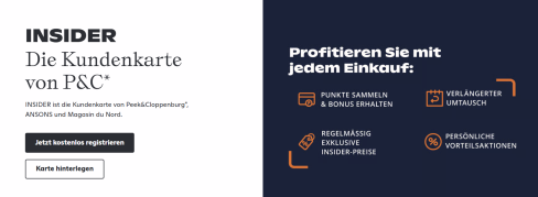 Profitiere mit dem INSIDER-Kundenprogramm von Peek & Cloppenburg von zahlreichen exklusiven Vorteilen und attraktiven Sparmöglichkeiten!